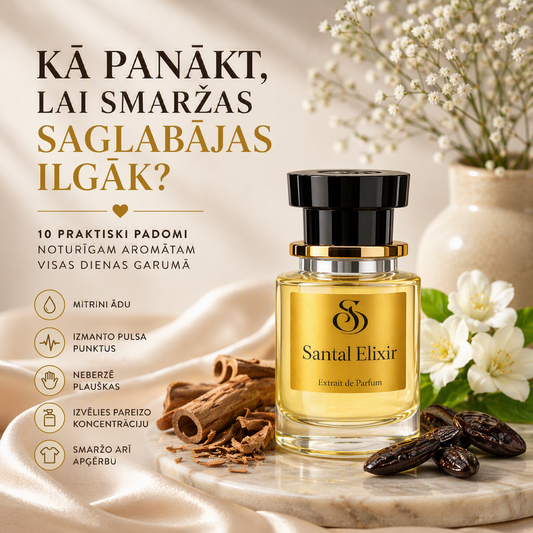 Kā panākt, lai smaržas saglabājas ilgāk? 10 efektīvi padomi.